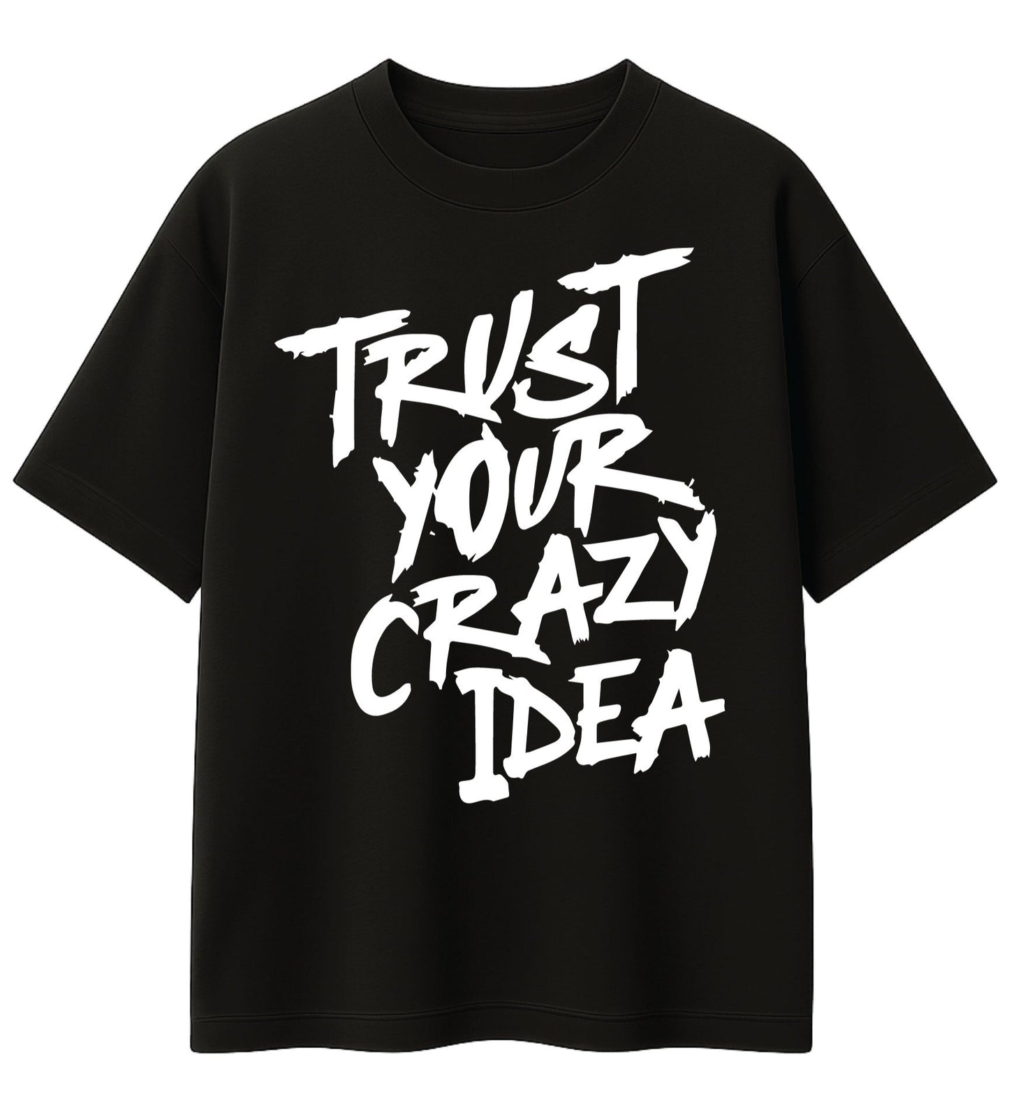 Trust your Crazy Idea Oversized Tee